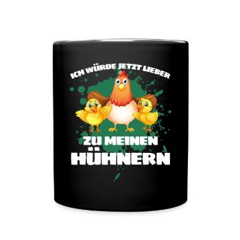 I WOULD LOVE TO MY CHICKENS NOW! - Full Colour Mug - black - Front
