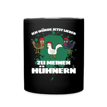 I WOULD LOVE TO MY CHICKENS NOW! - Full Colour Mug - black - Front