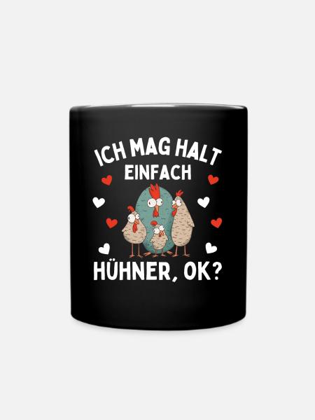 ICH MAG HALT EINFACH HÜHNER! OK? Lustiges Hühner - Tasse einfarbig - Schwarz