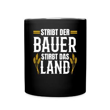 Bauernkraft: Stirbt der Bauer, stirbt das Land - Tasse einfarbig - Schwarz - Vorne