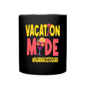 Pharmacist Vacation Vacy Mode Pharmacistsquad - Full Colour Mug - black - Front