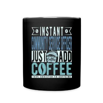 Agent de service communautaire instantané Il suffit d’ajouter du café - Mug uni - noir - Devant