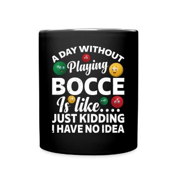 Une journée sans jouer à la pétanque, c’est comme - Funny Bocce - Mug uni - noir - Devant