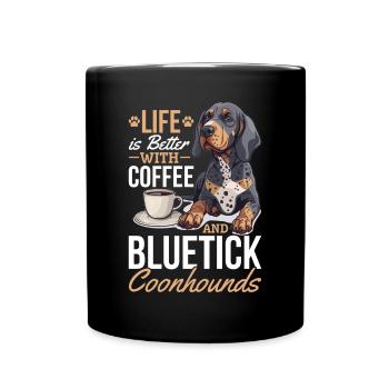 Bluetick Coonhound Dog Life is Better with Coffee - Tasse einfarbig - Schwarz - Vorne