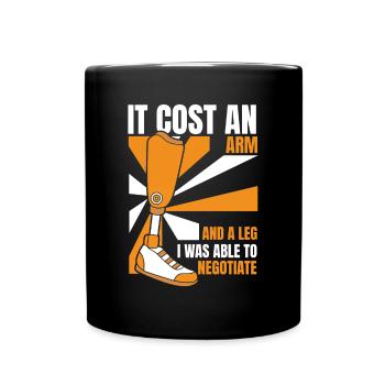 Es kostete einen Arm und eine Beinprothese Fußbenutzerbein - Tasse einfarbig - Schwarz - Vorne