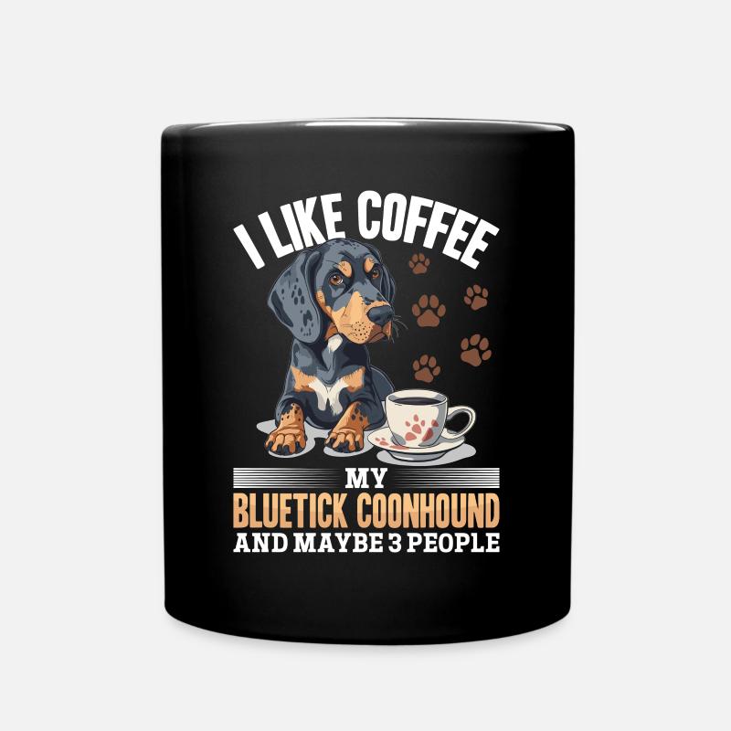 Bluetick Coonhound Dog Breed I like coffee my - Tasse einfarbig - Schwarz