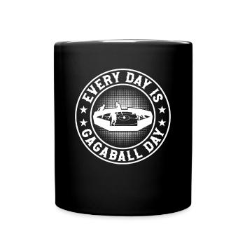 Every Day Is Gagaball Day - Funny Gagaball Saying - Full Colour Mug - black - Front