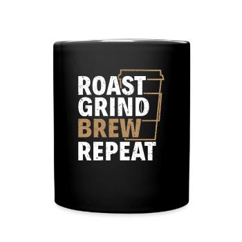 Roast Grind Brew Repeat - Barista Kaffee Fans - Tasse einfarbig - Schwarz - Vorne