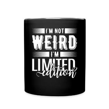 I'm Not Weird I'm Limited Edition - Full Colour Mug - black - Front