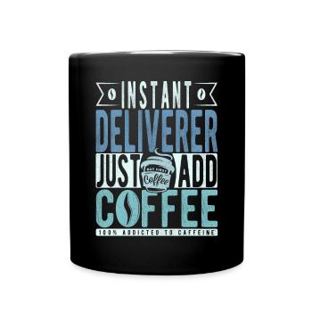 Instant Deliverer Il suffit d’ajouter du café - Mug uni - noir - Devant