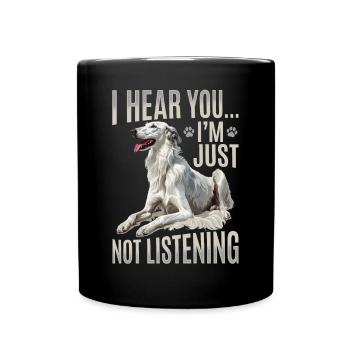 Borzoi Dog Breed I hear you I´m just not Listening - Tasse einfarbig - Schwarz - Vorne