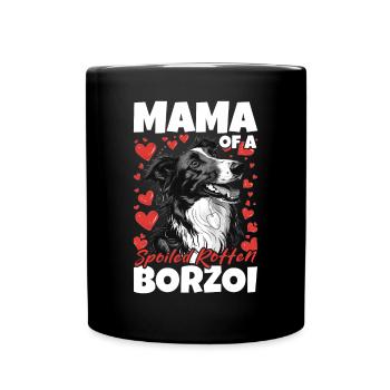 Borzoi Dog Breed Mama of a Spoiled Rotten Borzoi - Full Colour Mug - black - Front