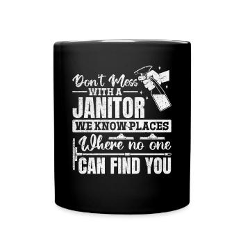 Don't Mess With A Janitor - Funny Janitor - Tasse einfarbig - Schwarz - Vorne
