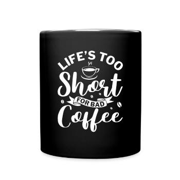 La vie est trop courte pour un mauvais café - Barista Kaffee - Mug uni - noir - Devant