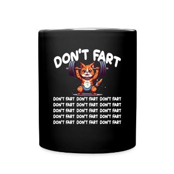 Lustige Katze Gym Don't Fart Weightlifting Furz - Tasse einfarbig - Schwarz - Vorne