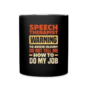 Speech therapist, speech therapist, speech therapist - Full Colour Mug - black - Front