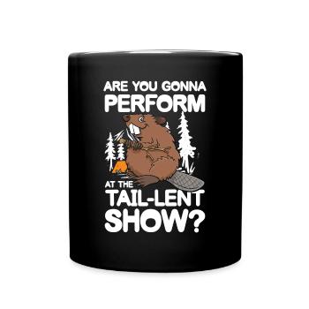Are You Gonna Perform At The Tail-Lent Show - Tasse einfarbig - Schwarz - Vorne