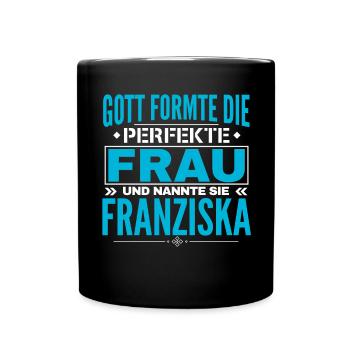 Franziska Name Design - Tasse einfarbig - Schwarz - Vorne
