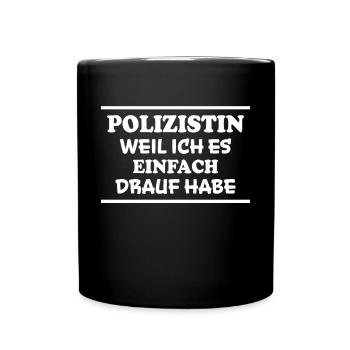 Polizistin Spruch Polizei Witz Polizistin Geschenk - Tasse einfarbig - Schwarz - Vorne