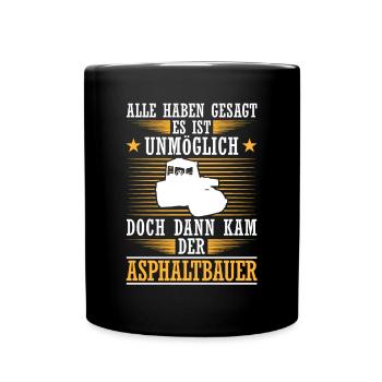 Then came the asphalt builder road builder - Full Colour Mug - black - Front