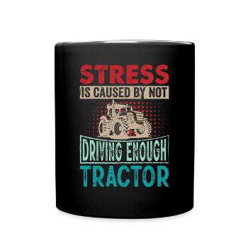 Retro Traktor Erntezeit - Stress Spruch Englisch - Tasse einfarbig - Schwarz - Vorne