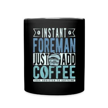 Contremaître instantané Il suffit d’ajouter du café - Mug uni - noir - Devant