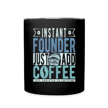 Instant-Gründer: Fügen Sie einfach Kaffee hinzu - Tasse einfarbig - Schwarz - Vorne