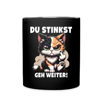 Du stinkst Geh weiter! Sarkastisches - Tasse einfarbig - Schwarz - Vorne