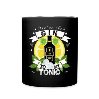 You're the Gin to my Tonic - Gin Lover Gift Idea - Tasse einfarbig - Schwarz - Vorne