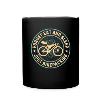 Bikepacker - Oubliez de manger et de dormir juste le bikepacking - Mug uni - noir - Devant