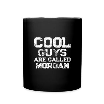 Cool guys are called Morgan - Full Colour Mug - black - Front
