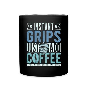 Instant Grips Just Add Coffee - Full Colour Mug - black - Front