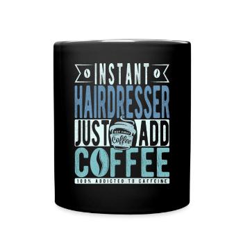Instant-Friseur Fügen Sie einfach Kaffee hinzu - Tasse einfarbig - Schwarz - Vorne