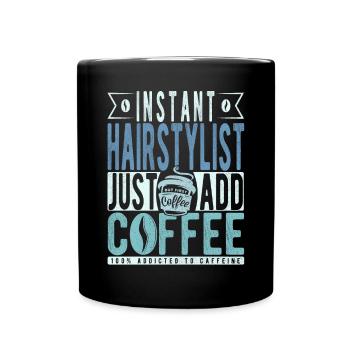Instant-Friseur: Fügen Sie einfach Kaffee hinzu - Tasse einfarbig - Schwarz - Vorne