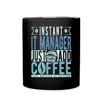Instant It Manager n’a qu’à ajouter du café - Mug uni - noir - Devant
