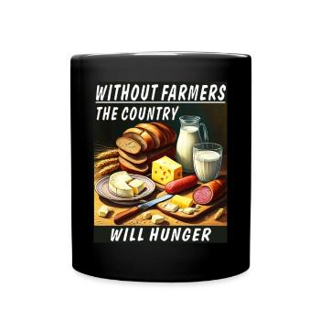 WITHOUT FARMERS THE COUNTRY WILL HUNGER - Tasse einfarbig - Schwarz - Vorne