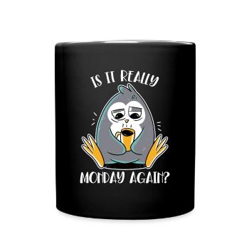 Is It Really Monday Again Seabird King Penguin - Full Colour Mug - black - Front