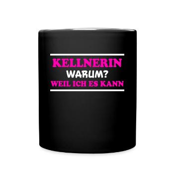 Kellnerin Spruch Kellner Beruf Kellnerin Geschenk - Tasse einfarbig - Schwarz - Vorne