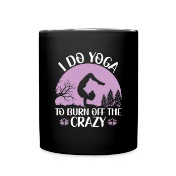 I Do Yoga To Burn Off The Crazy - Yoga Lehrer - Tasse einfarbig - Schwarz - Vorne