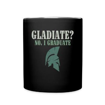 Gladiates? No, I Graduate - Roman Empire - Full Colour Mug - black - Front