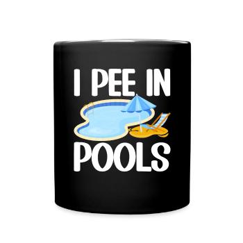 Ich Pinkle In Pools Lustige Witze Sarkastische - Tasse einfarbig - Schwarz - Vorne