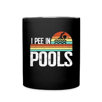 Ich Pinkle In Pools Lustige Witze Sarkastische - Tasse einfarbig - Schwarz - Vorne