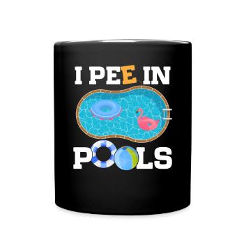 Ich Pinkle In Pools Lustige Witze Sarkastische - Tasse einfarbig - Schwarz - Vorne