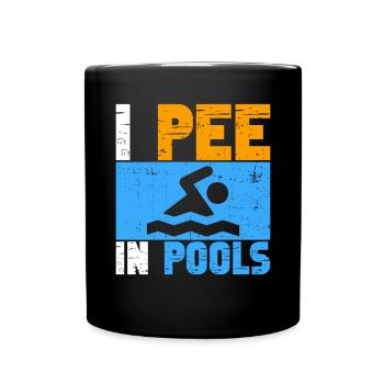 Ich Pinkle In Pools Lustige Witze Sarkastische - Tasse einfarbig - Schwarz - Vorne