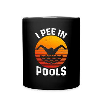 Ich Pinkle In Pools Lustige Witze Sarkastische - Tasse einfarbig - Schwarz - Vorne