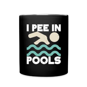 Ich Pinkle In Pools Lustige Witze Sarkastische - Tasse einfarbig - Schwarz - Vorne