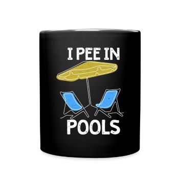 Ich Pinkle In Pools Lustige Witze Sarkastische - Tasse einfarbig - Schwarz - Vorne