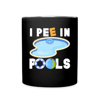 Ich Pinkle In Pools Lustige Witze Sarkastische - Tasse einfarbig - Schwarz - Vorne
