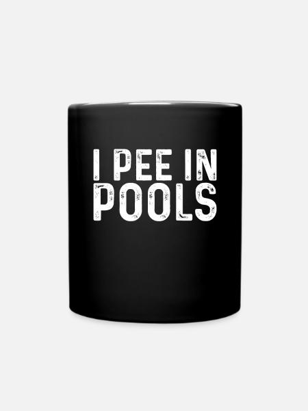 Ich Pinkle In Pools Lustige Witze Sarkastische - Tasse einfarbig - Schwarz