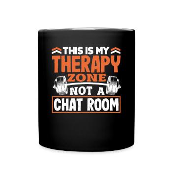 This Is My Zone Not A Chat Room Motivation Workout - Tasse einfarbig - Schwarz - Vorne